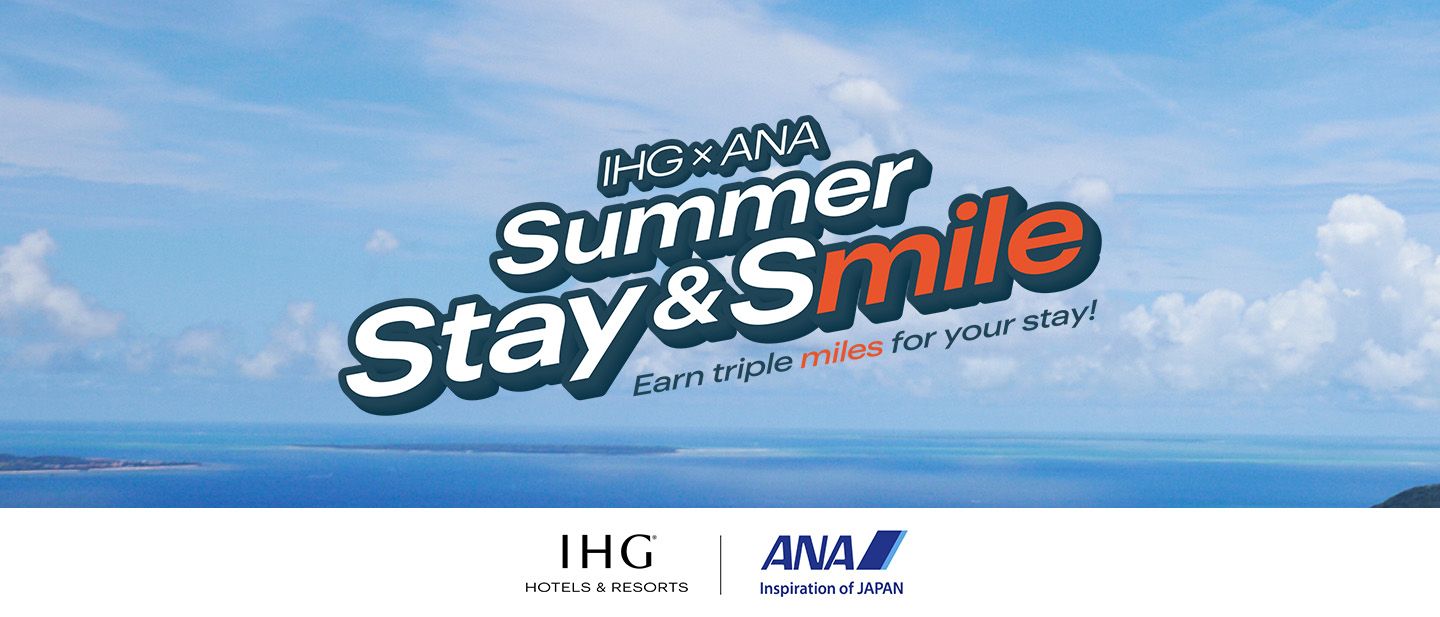 IHG × ANA Summer Stay & Smile Triple miles campaign 