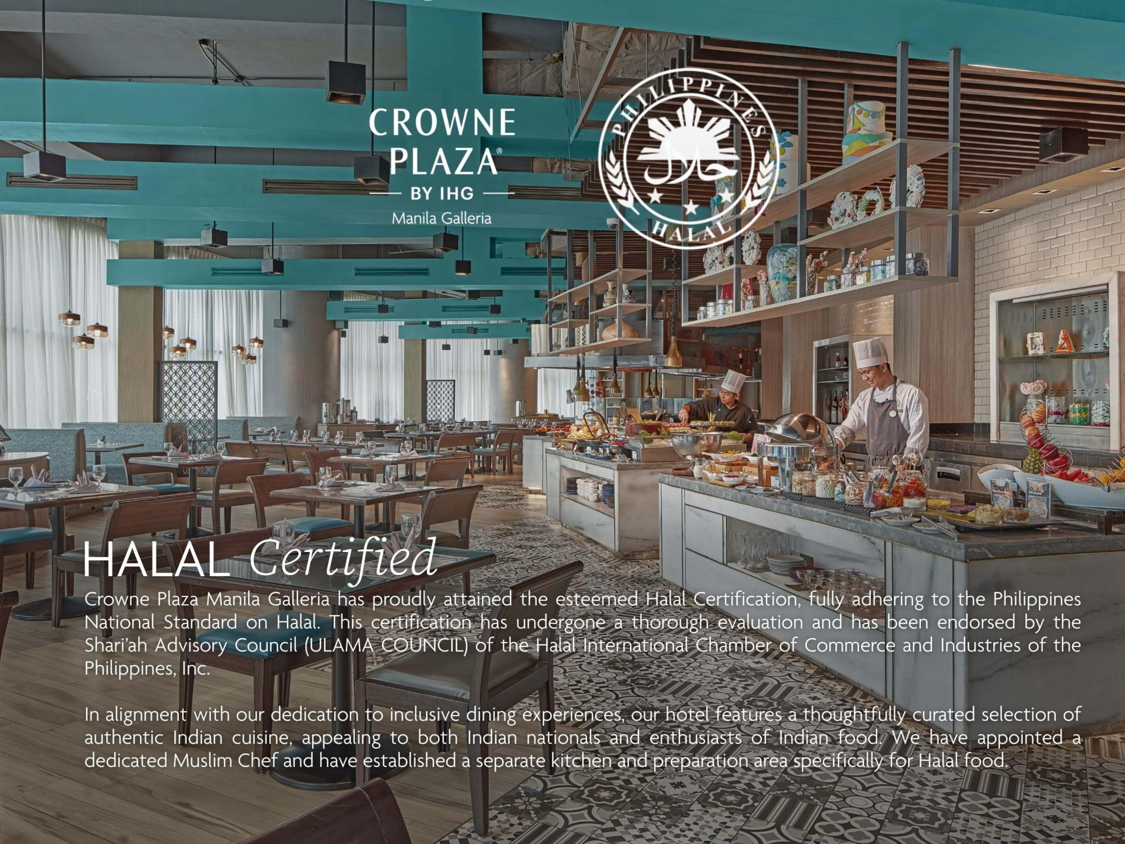 Crowne Plaza Manila Galleria is proud to offer Halal-certified dining, providing Muslim guests with meals prepared in accordance with Islamic dietary laws. Certified by recognized Halal authorities, our dedicated Halal kitchen follows strict standards in sourcing, preparation, and handling to ensure a safe and inclusive dining experience. 