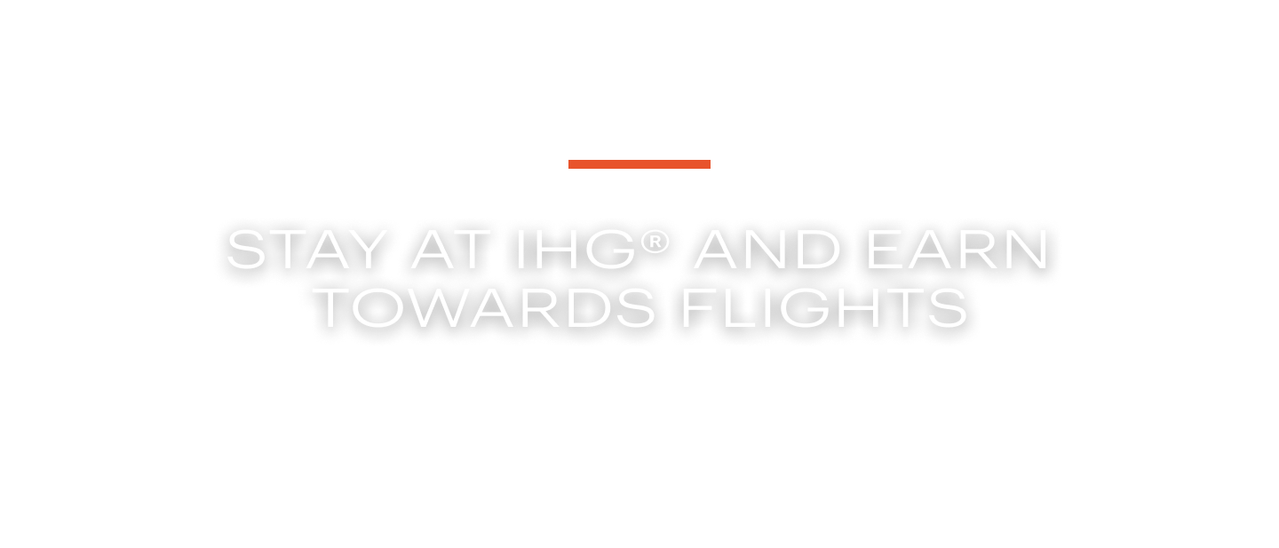 Stay at IHG® and earn towards flights